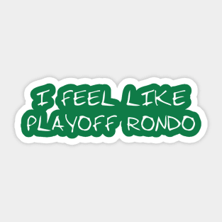 I FEEL LIKE PLAYOFF RONDO Sticker